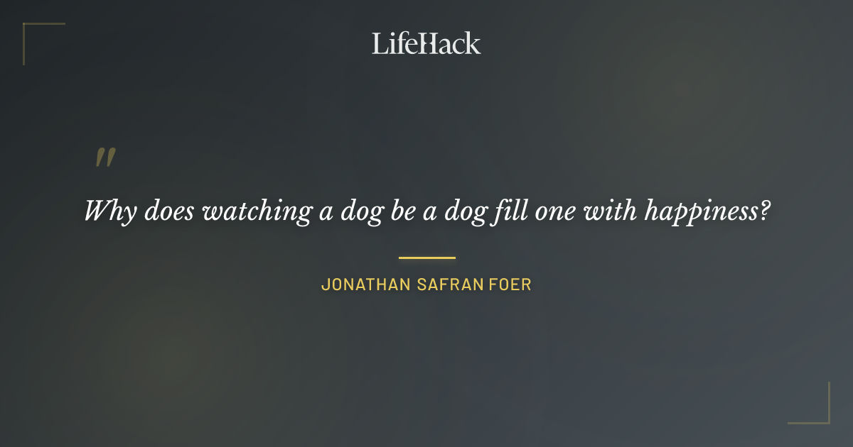 Quote by Jonathan Safran Foer