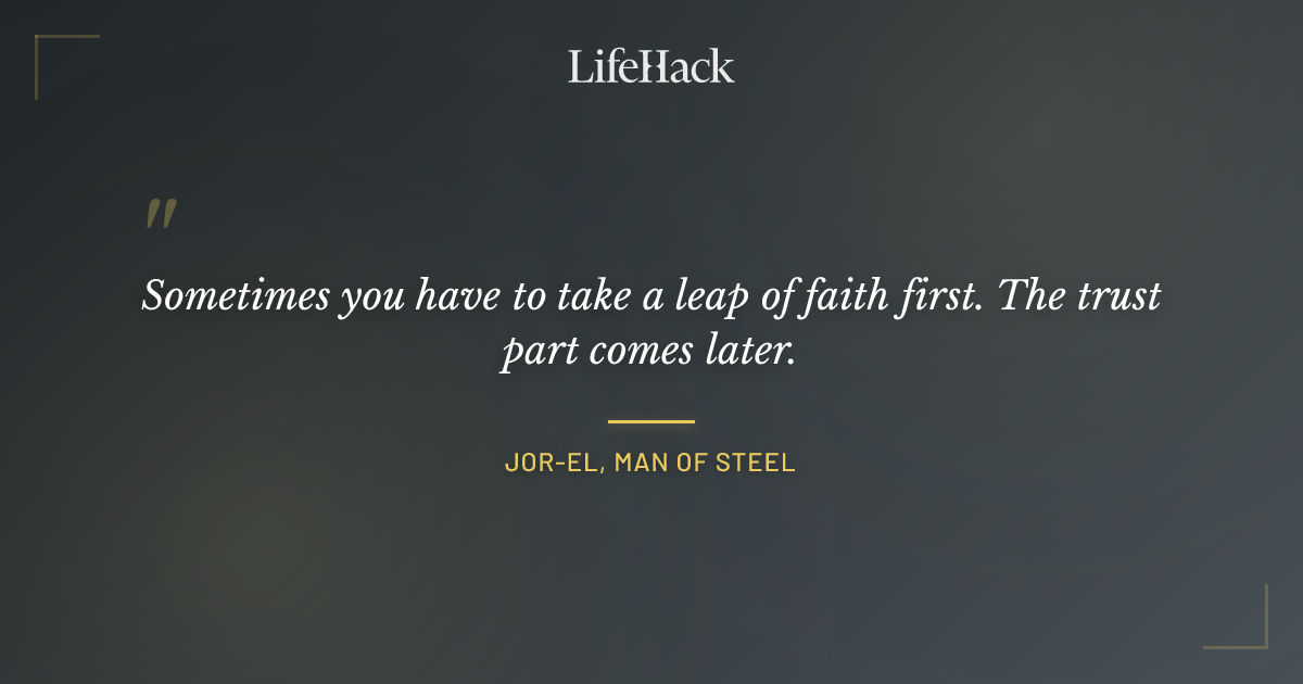 Quote by Jor-El, Man Of Steel