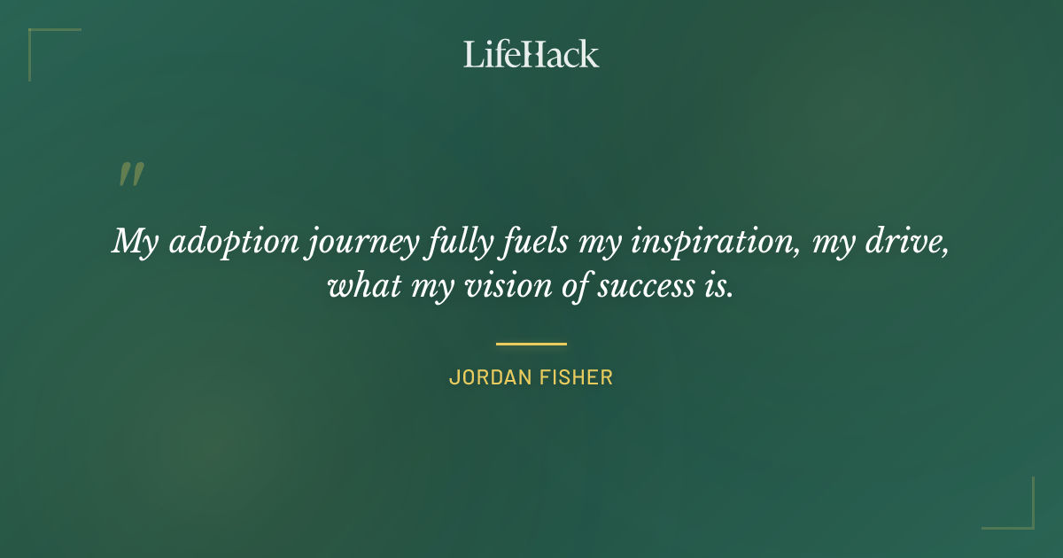 Quote by Jordan Fisher