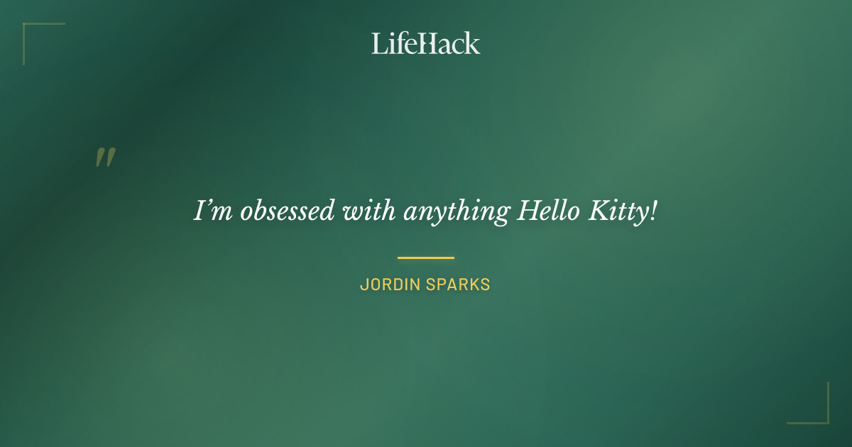 Quote by Jordin Sparks