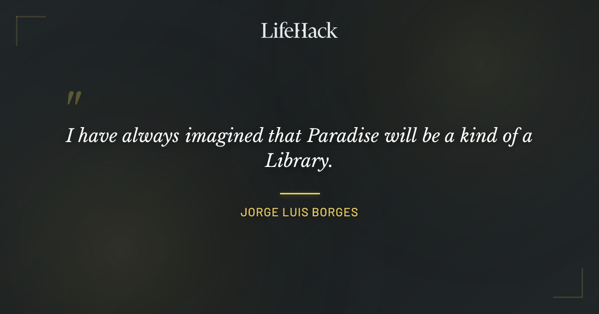 Quote by Jorge Luis Borges
