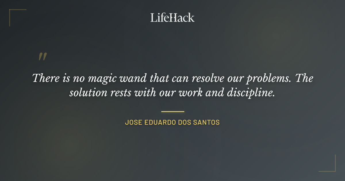Quote by Jose Eduardo dos Santos