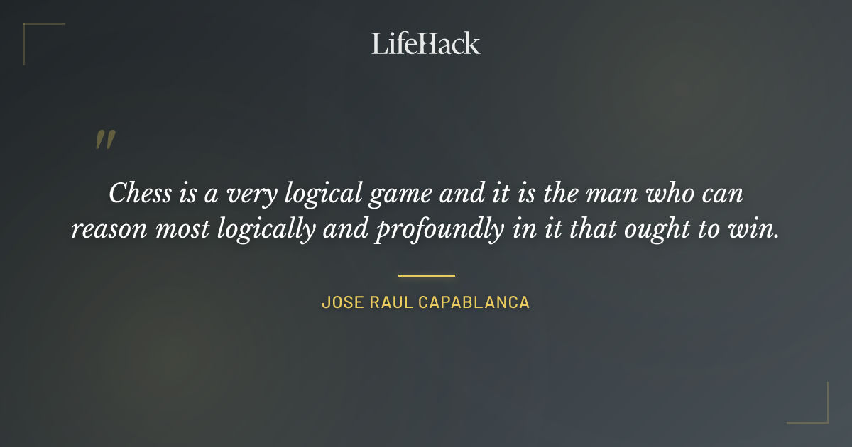 Quote by Jose Raul Capablanca