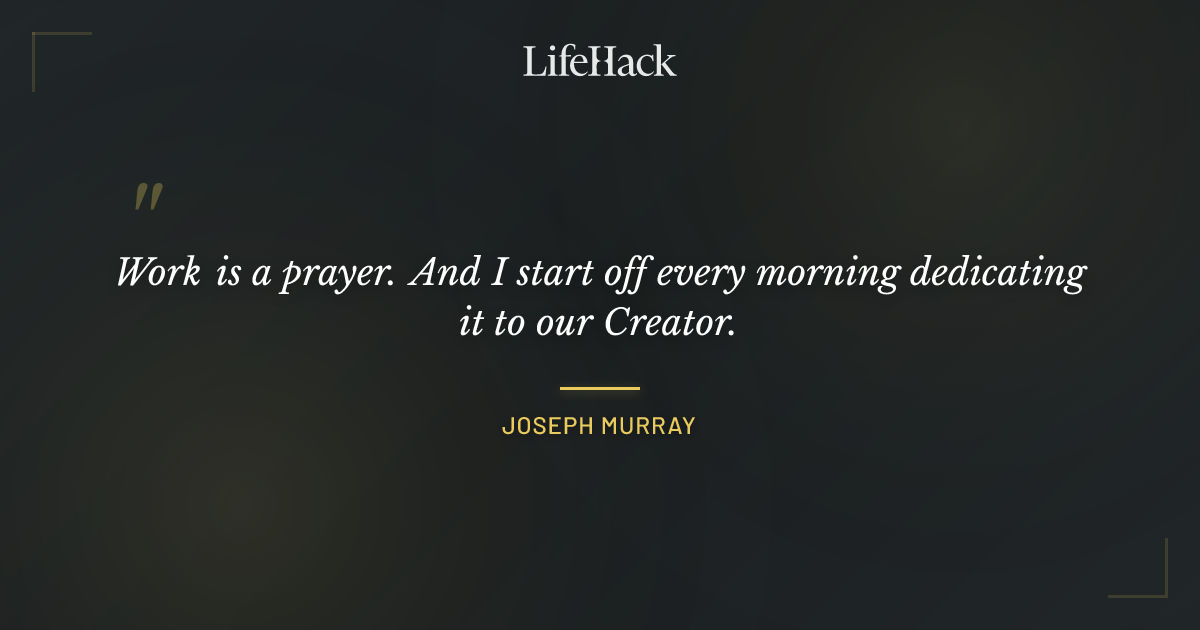 Quote by Joseph Murray