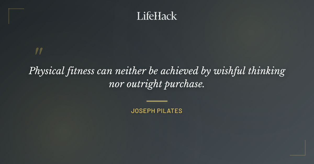 Quote by Joseph Pilates
