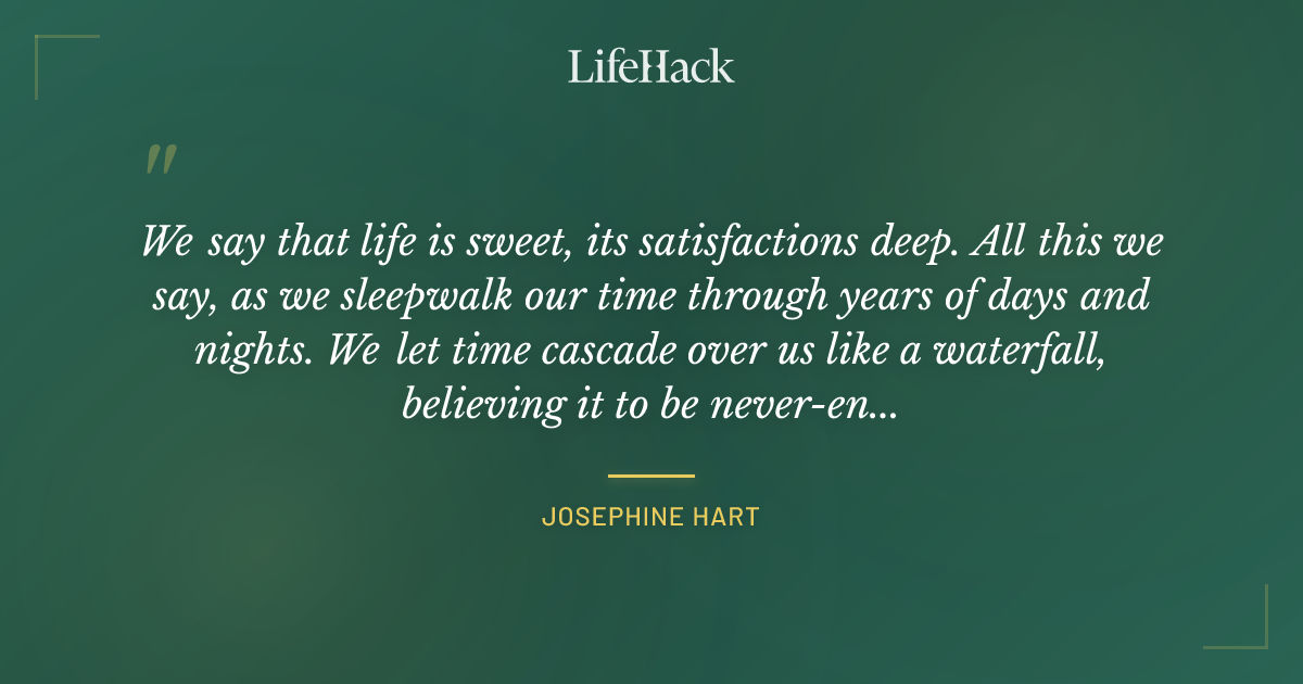 Quote by Josephine Hart