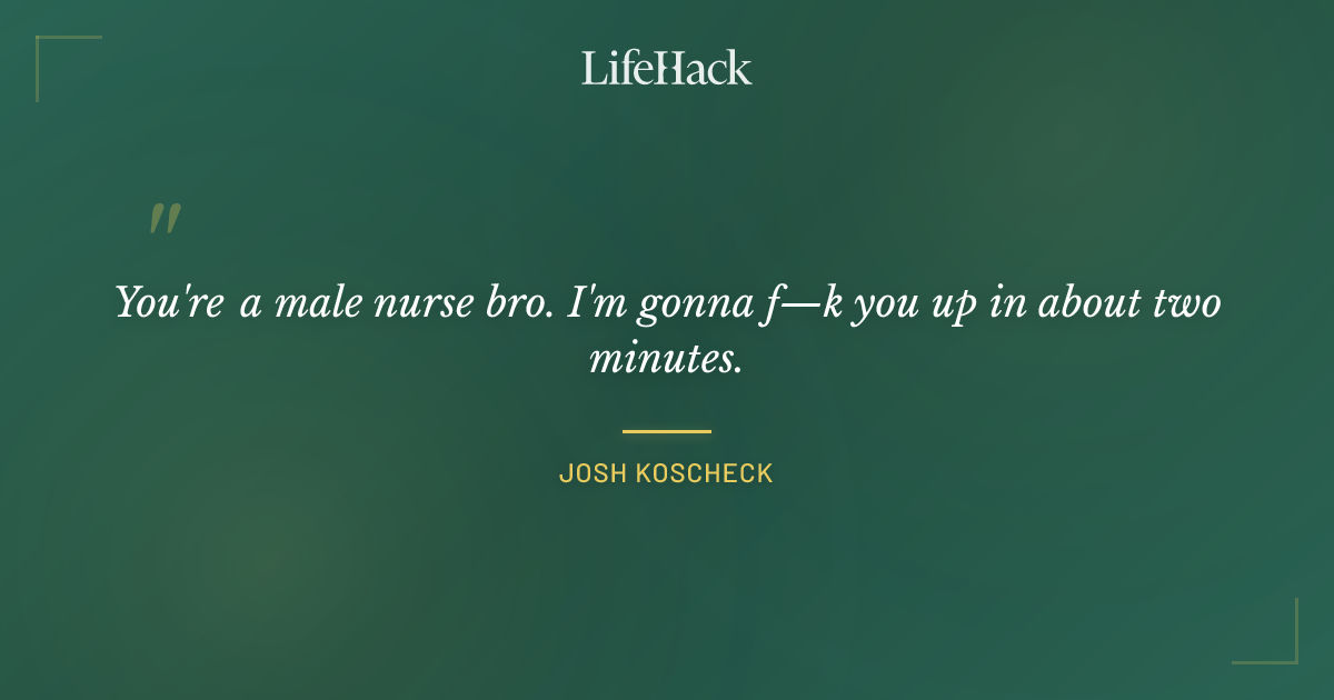 Quote by Josh Koscheck