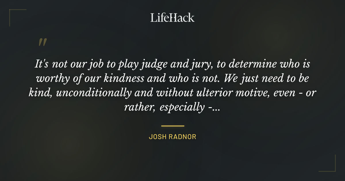 Quote by Josh Radnor