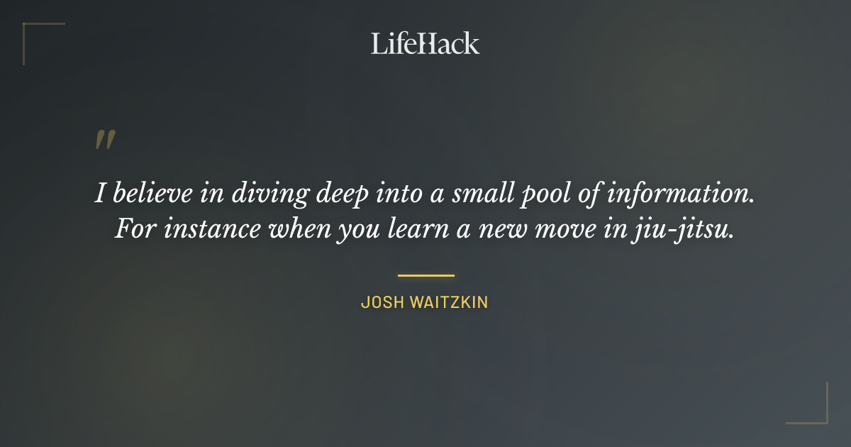Quote by Josh Waitzkin