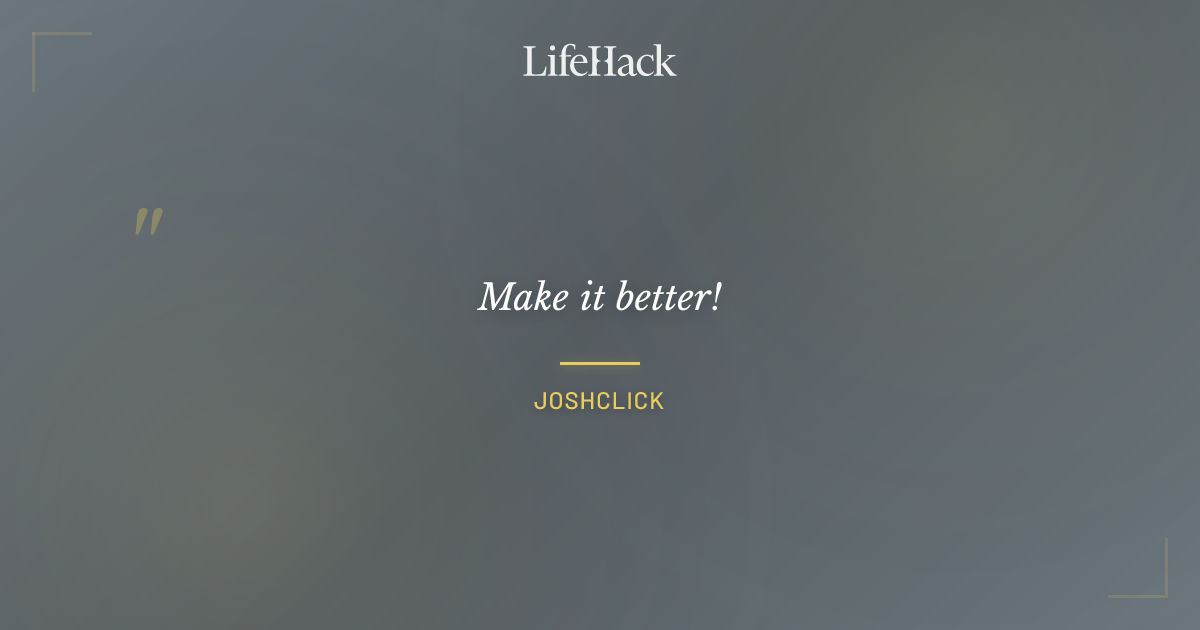 Quote by JoshClick