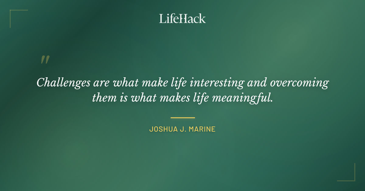 Quote by Joshua J. Marine