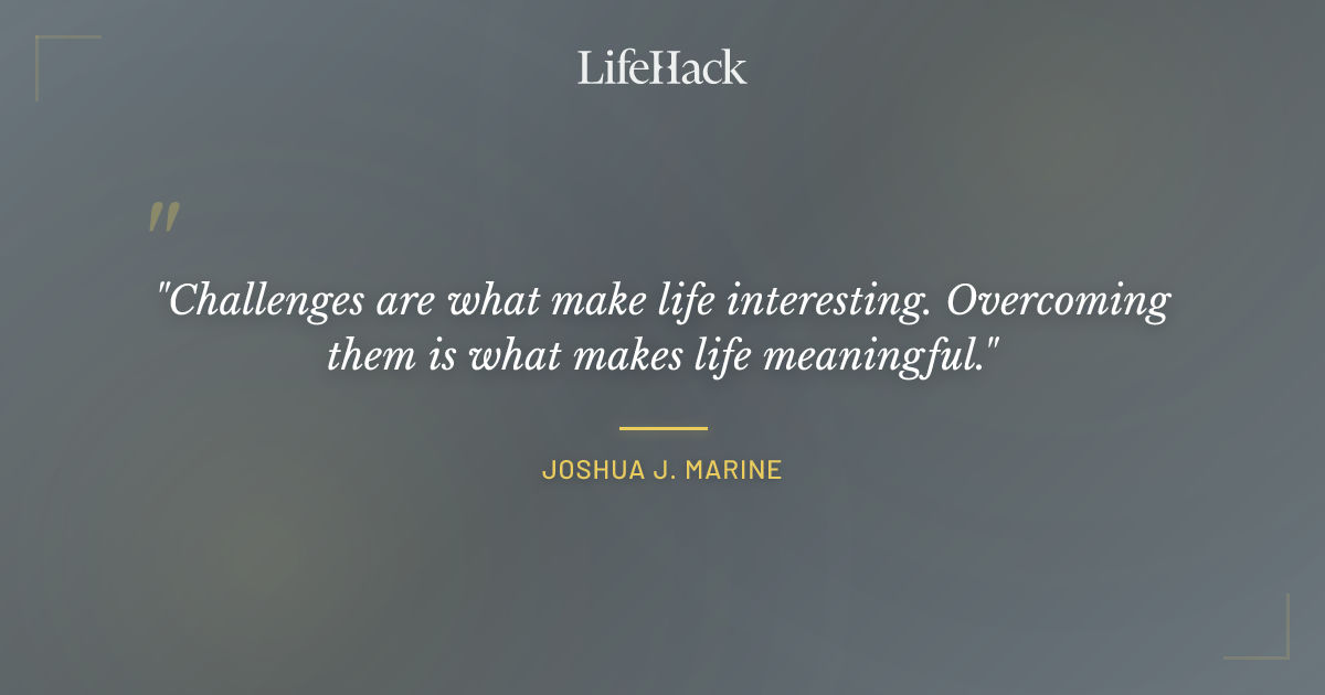 Quote by Joshua J. Marine