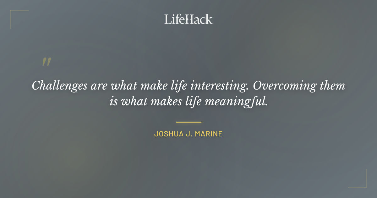 Quote by Joshua J. Marine