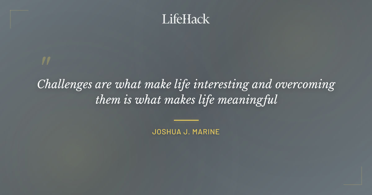 Quote by Joshua J. Marine