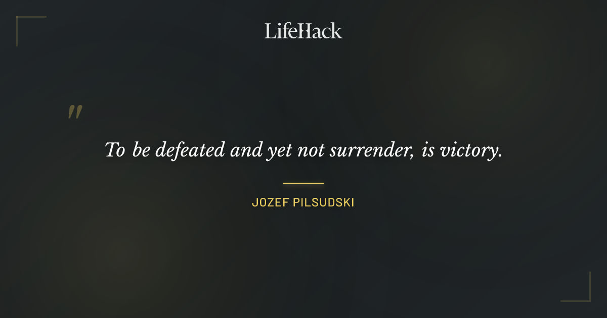 Quote by Jozef Pilsudski