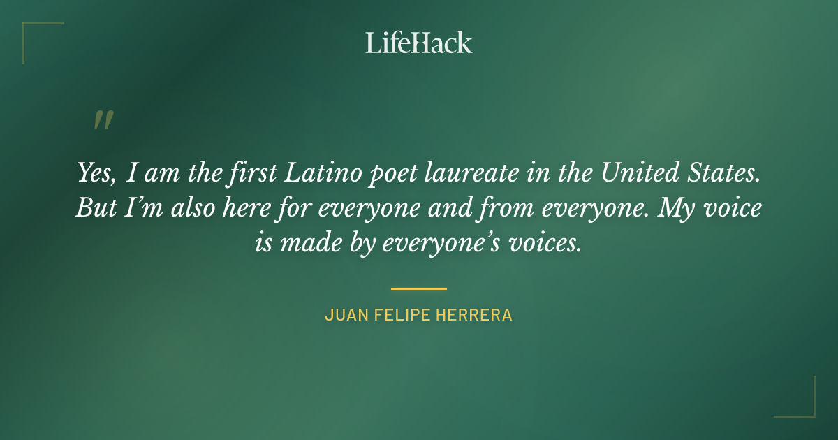 Quote by Juan Felipe Herrera