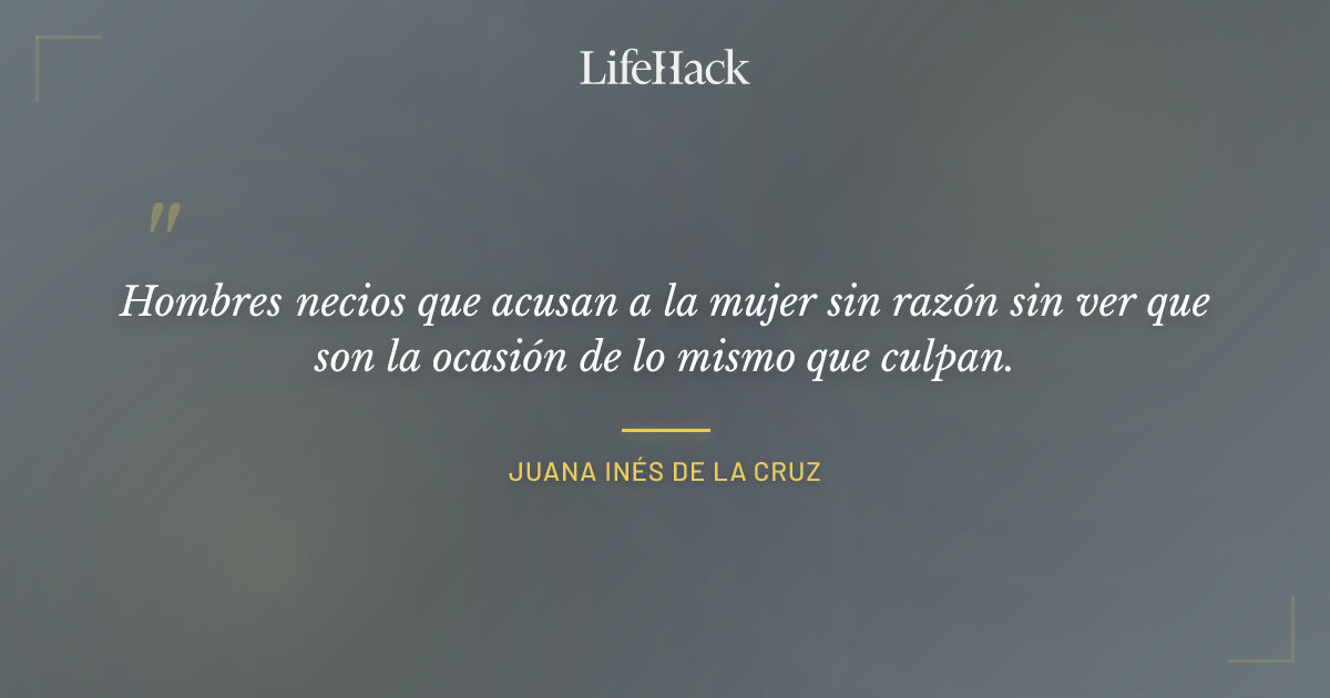 Quote by Juana Inés de la Cruz