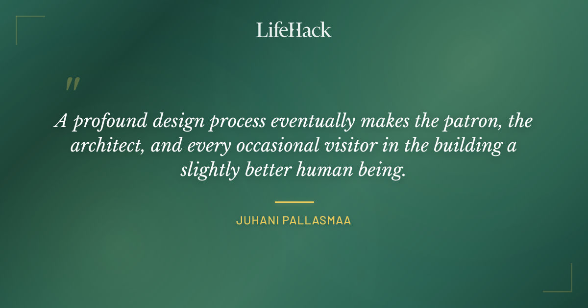 Quote by Juhani Pallasmaa