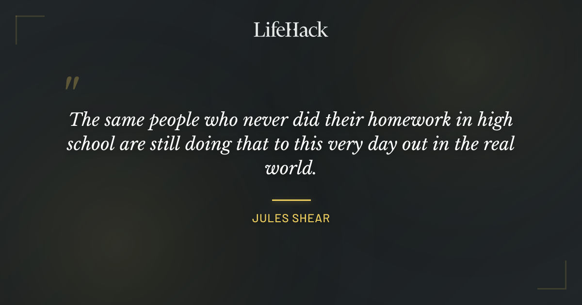 Quote by Jules Shear