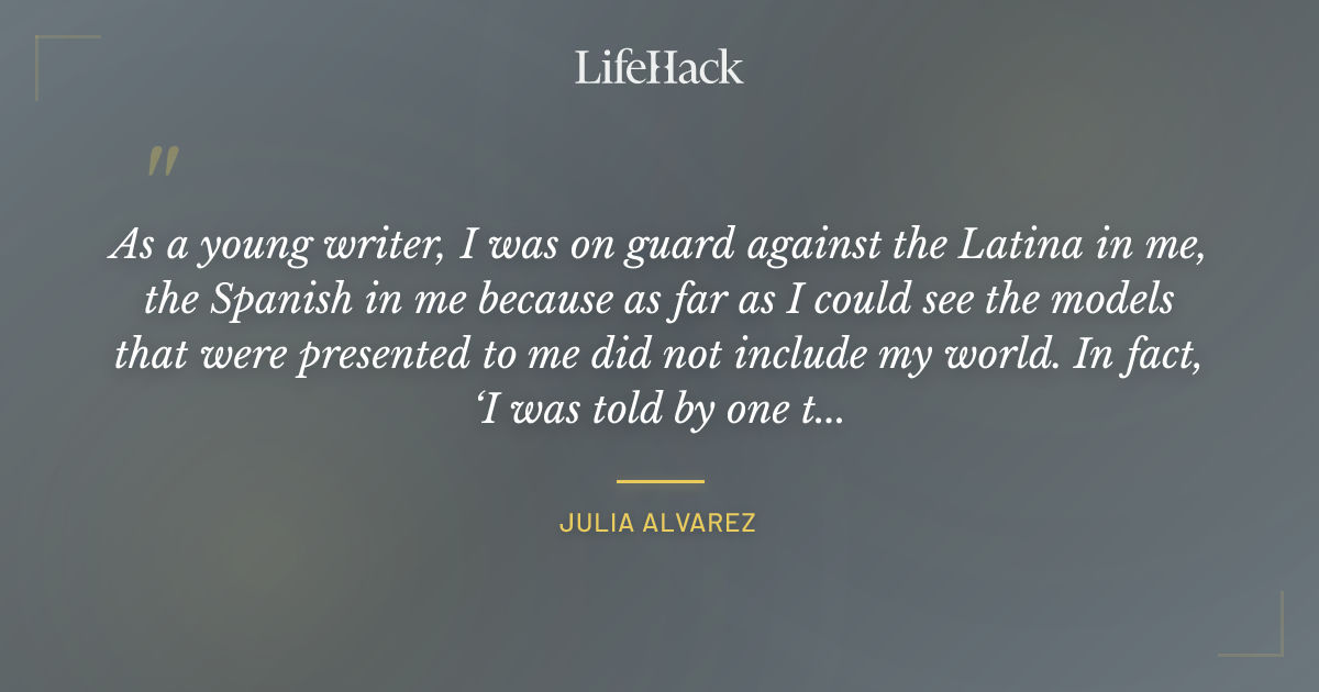 Quote by Julia Alvarez