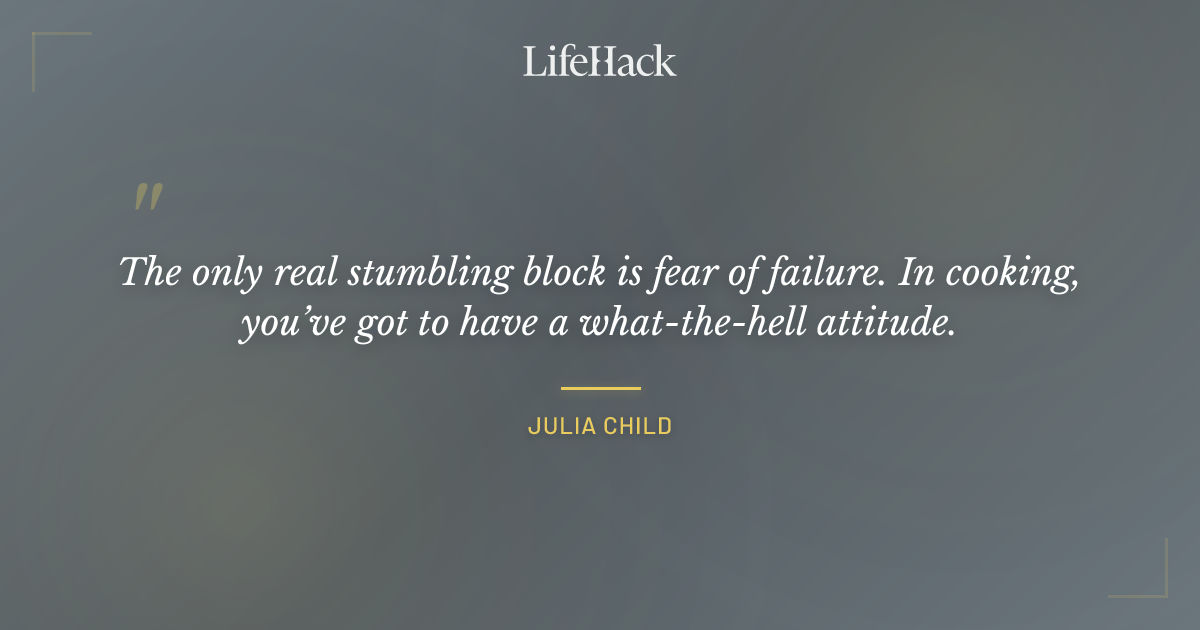 Quote by Julia Child