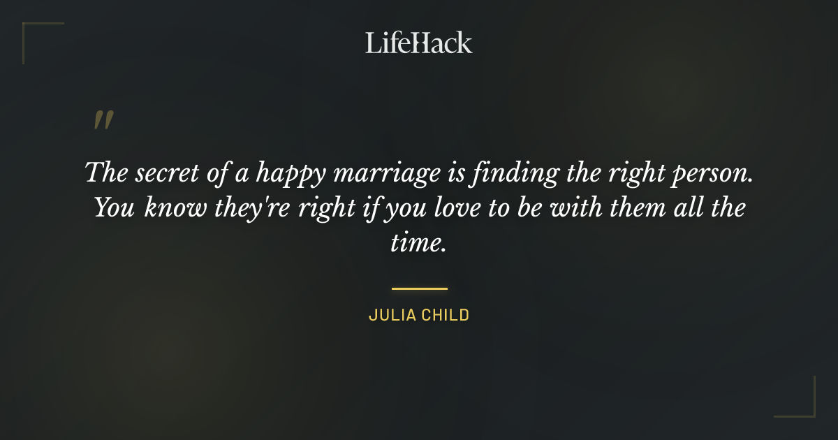 Quote by Julia Child