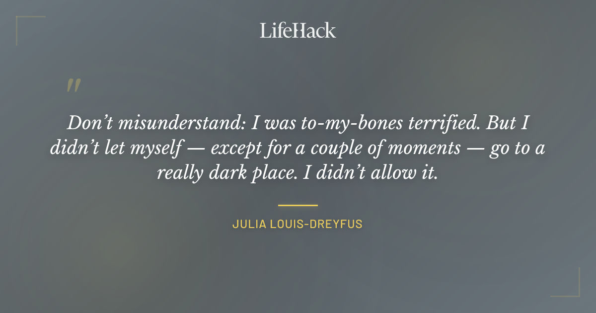 Quote by Julia Louis-Dreyfus