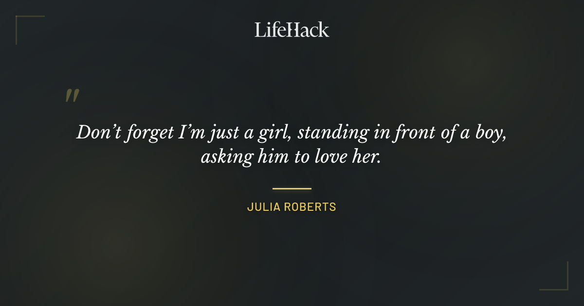 Quote by Julia Roberts