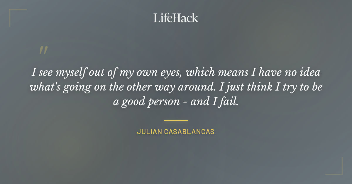 Quote by Julian Casablancas