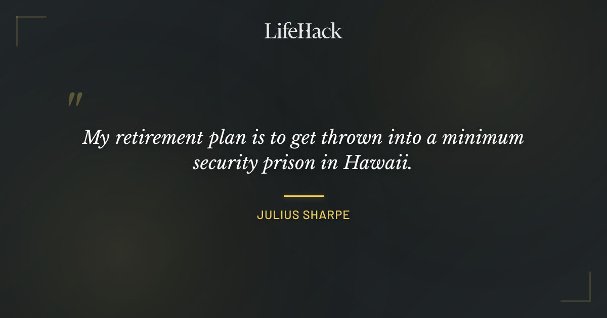 Quote by Julius Sharpe
