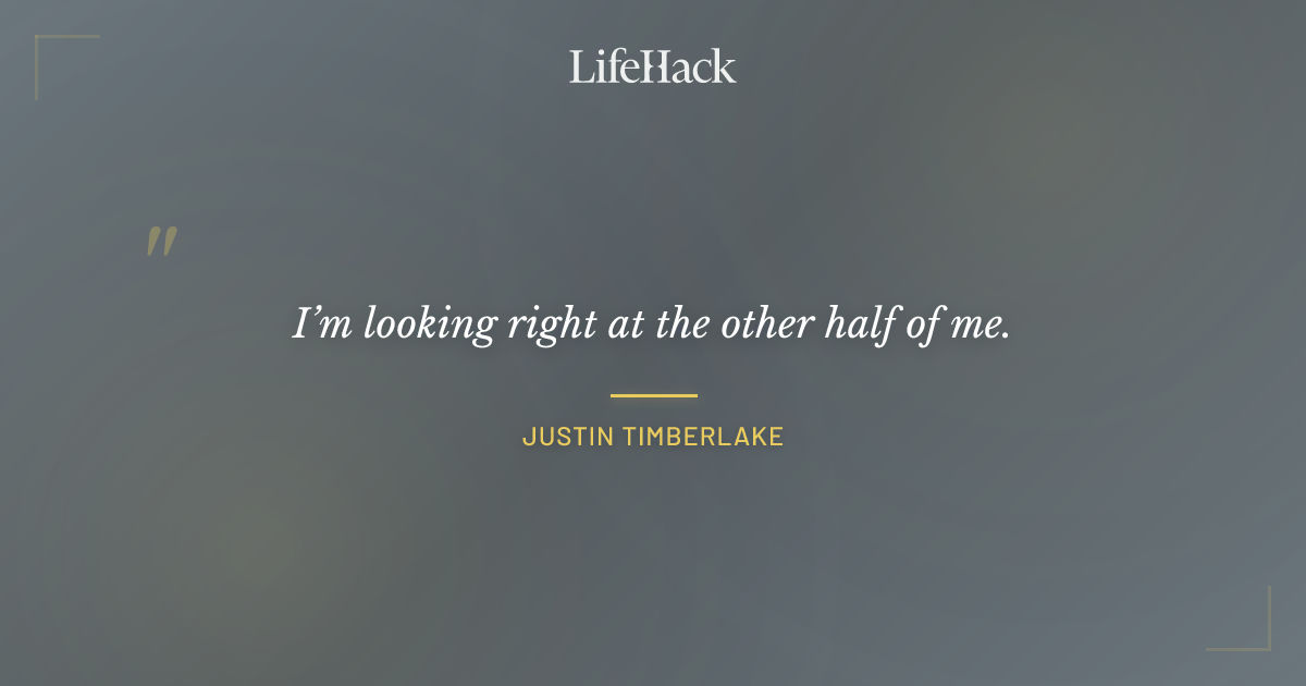 Quote by Justin Timberlake
