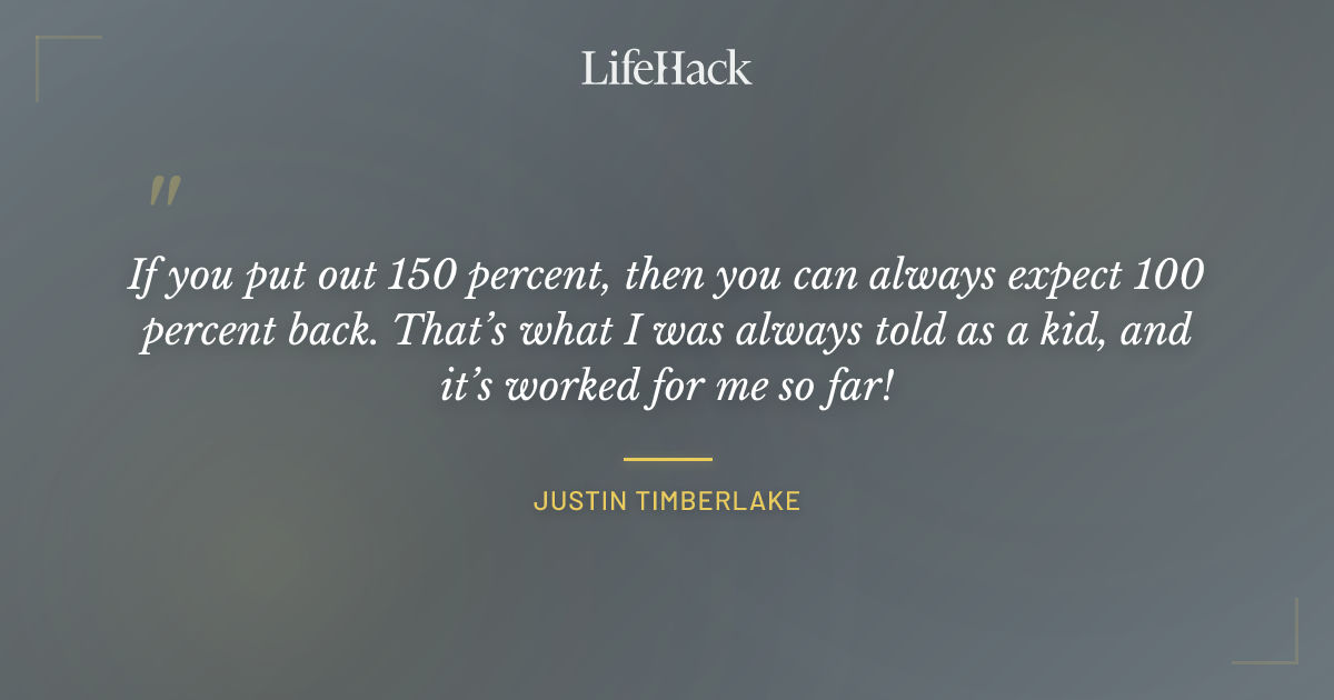 Quote by Justin Timberlake