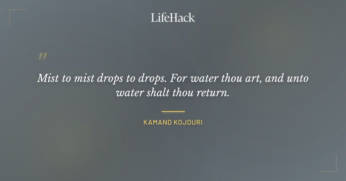 Quote by Kamand Kojouri