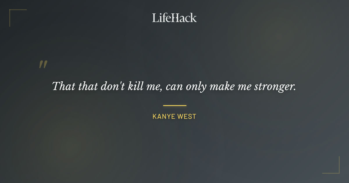 Quote by Kanye West