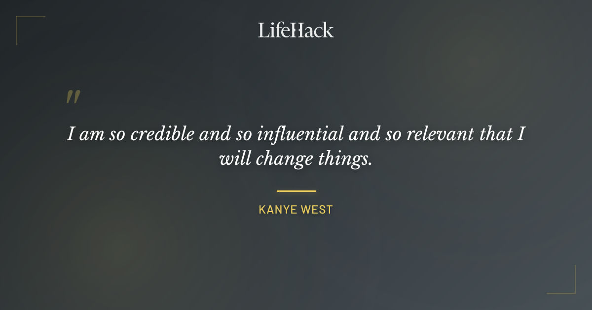 Quote by Kanye West