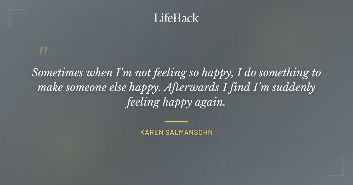 Quote by Karen Salmansohn