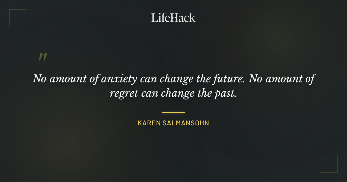 Quote by Karen Salmansohn