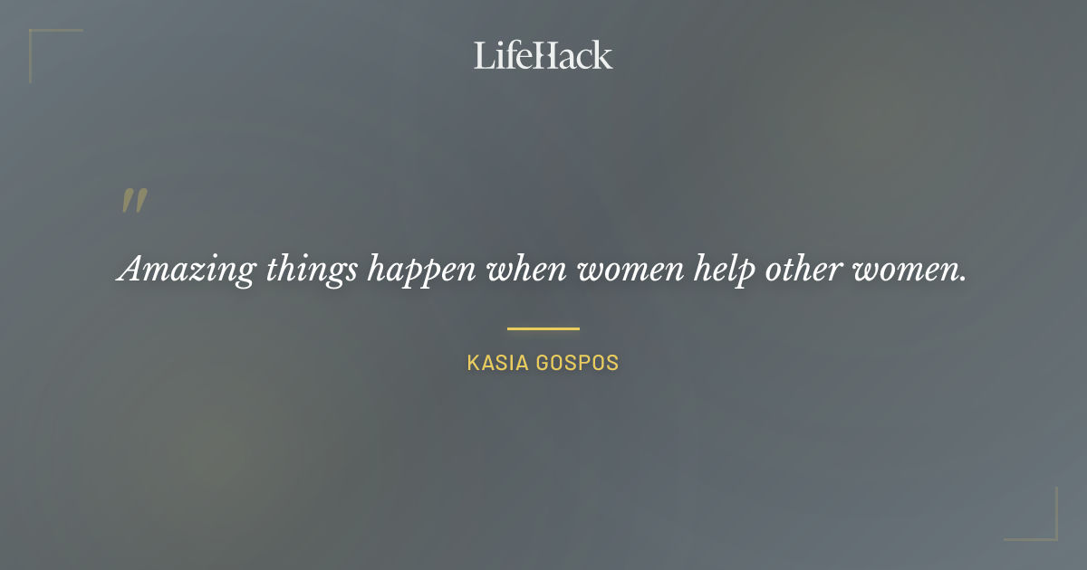 Quote by Kasia Gospos