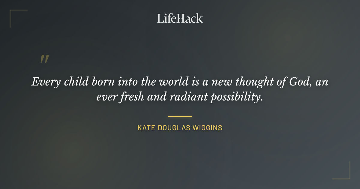 Quote by Kate Douglas Wiggins