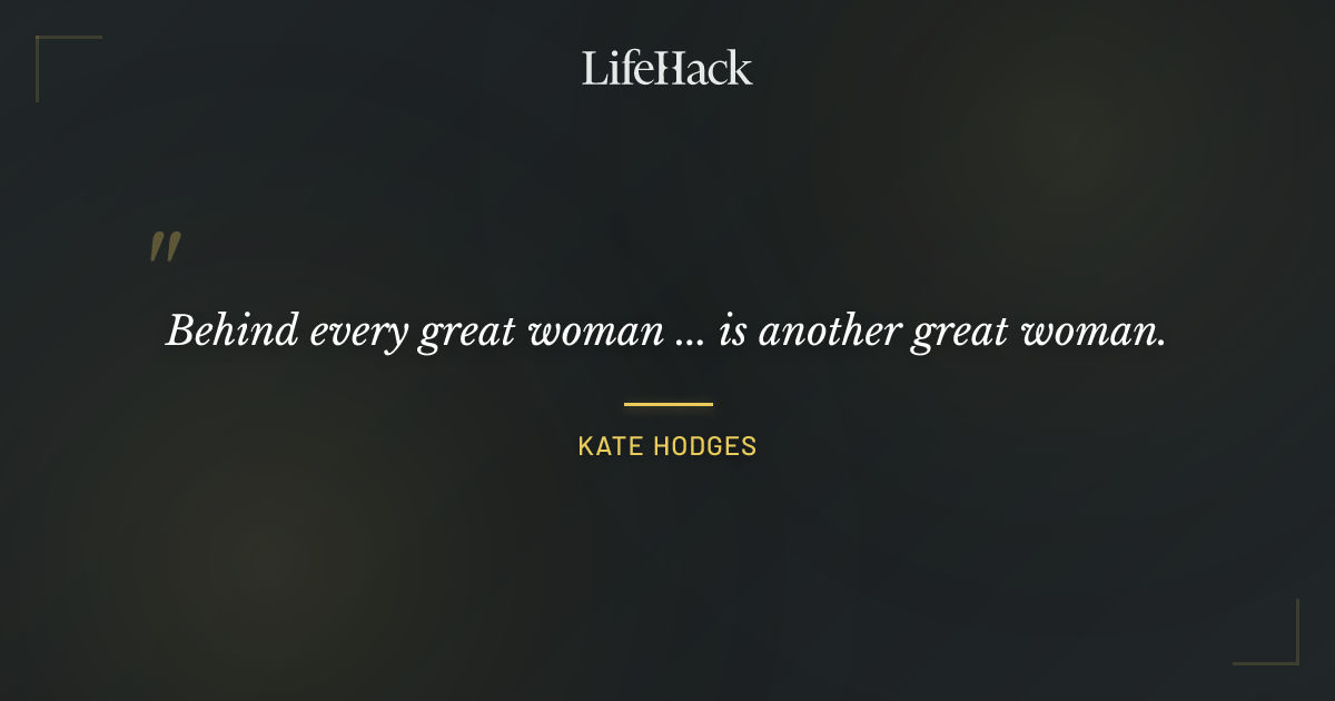 Quote by Kate Hodges