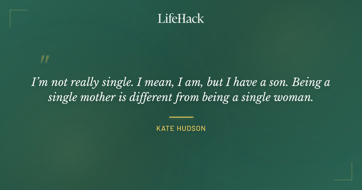 Quote by Kate Hudson