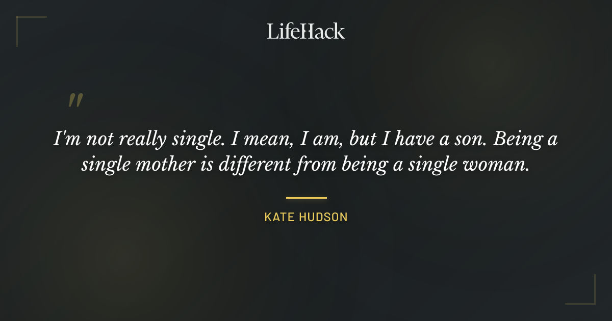 Quote by Kate Hudson
