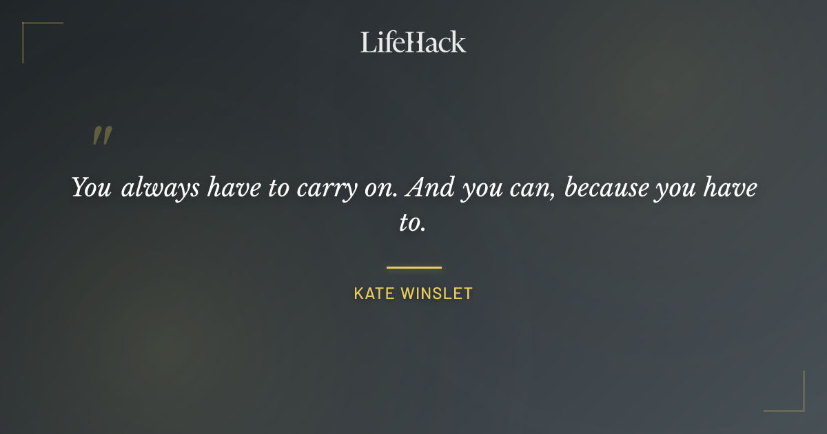 Quote by Kate Winslet