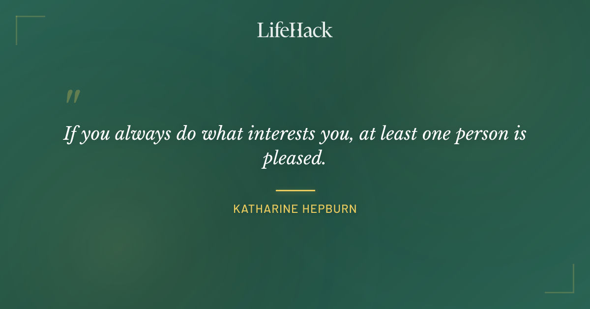 Quote by Katharine Hepburn
