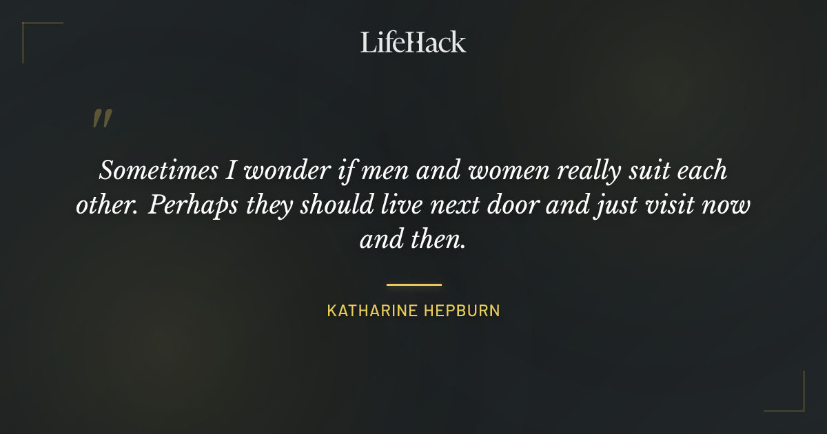 Quote by Katharine Hepburn