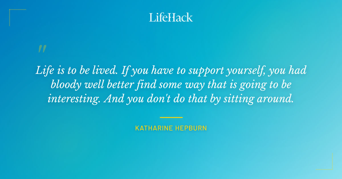 Quote by Katharine Hepburn