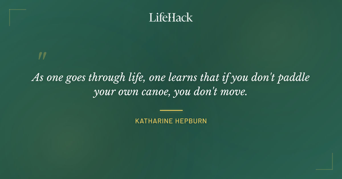 Quote by Katharine Hepburn