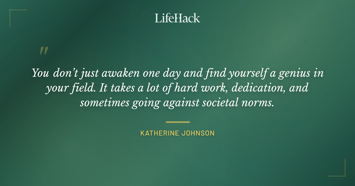 Quote by Katherine Johnson