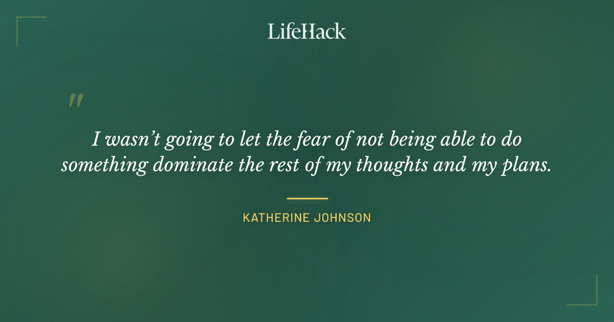 Quote by Katherine Johnson
