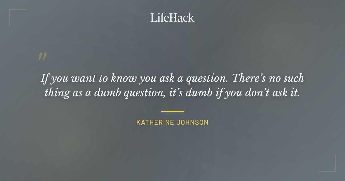 Quote by Katherine Johnson